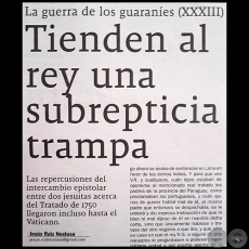 LA GUERRA DE LOS GUARANES (XXXIII) - Tienden al rey una subrepticia trampa - Domingo, 21 de Enero de 2018